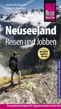 Reise Know-How Reisef?hrer Neuseeland - Reisen & Jobben mit dem Working Holiday Visum
