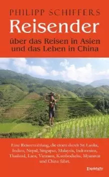 Reisender - ?ber das Reisen in Asien und das Leben in China