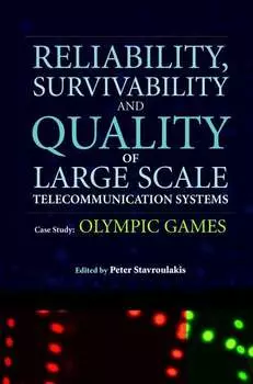 Reliability, Survivability and Quality of Large Scale Telecommunication Systems