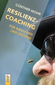 Resilienzcoaching f?r Menschen und Systeme