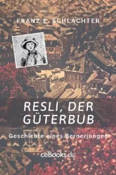 Resli, der G?terbub