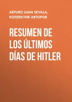 Resumen De Los ?ltimos D?as De Hitler