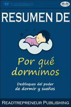Resumen De Por Qu? Dormimos: Desbloqueo Del Poder De Dormir Y Sue?os Por Matthew Walker