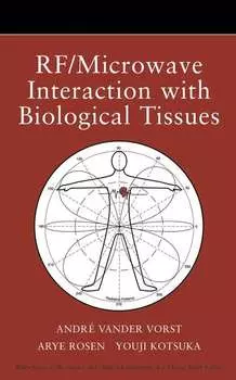 RF / Microwave Interaction with Biological Tissues