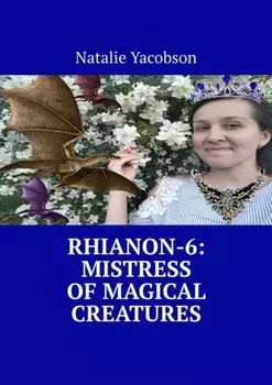 Rhianon-6: Mistress of Magical Creatures