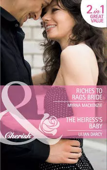 Riches to Rags Bride / The Heiress's Baby: Riches to Rags Bride / The Heiress's Baby
