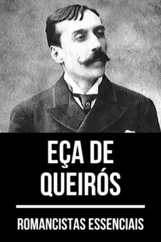 Romancistas Essenciais - E?a de Queir?s