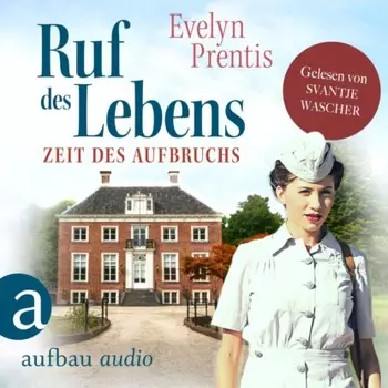 Ruf des Lebens - Zeit des Aufbruchs - Die Krankenschwestern von Notting Hill, Band 1 (Ungek?rzt)