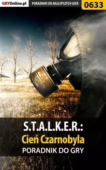 S.T.A.L.K.E.R.: Cie Czarnobyla