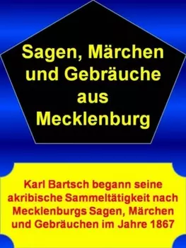Sagen, M?rchen und Gebr?uche aus Mecklenburg - 735 Seiten