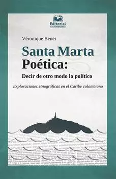 Santa Marta Po?tica: decir de otro modo lo pol?tico