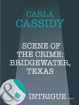 Scene of the Crime: Bridgewater, Texas