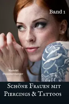 Sch?ne Frauen mit Piecings & Tattoos - Band 1