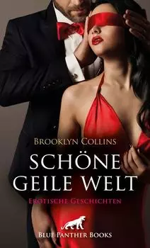 Sch?ne geile Welt | 11 Erotische Geschichten