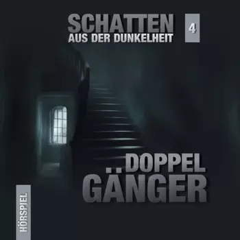 Schatten aus der Dunkelheit, Folge 4: Gef?hrliche Doppelg?nger