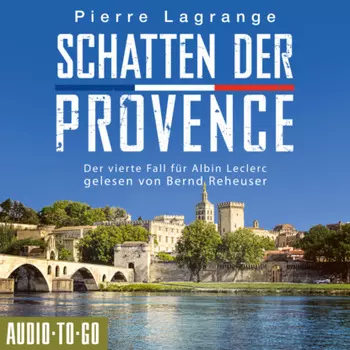 Schatten der Provence - Ein Fall f?r Commissaire Leclerc - Der vierte Fall f?r Albin Leclerc, Band 4 (ungek?rzt)