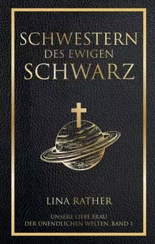 Schwestern des Ewigen Schwarz - Unsere liebe Frau der endlosen Welten 1