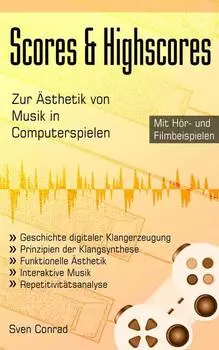 Scores & Highscores - Zur ?sthetik von Musik in Computerspielen