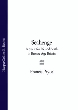 Seahenge: a quest for life and death in Bronze Age Britain