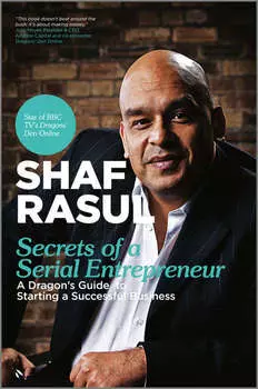 Secrets of a Serial Entrepreneur. A Business Dragon's Guide to Success
