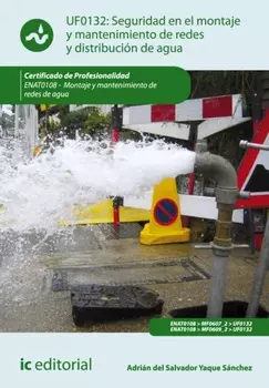 Seguridad en el montaje y mantenimiento de redes y distribuci?n de agua y saneamiento. ENAT0108