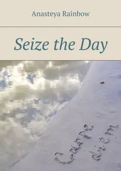Seize the day