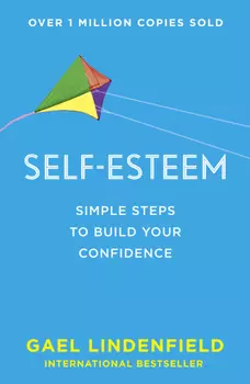 Self Esteem: Simple Steps to Build Your Confidence