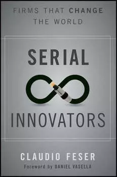Serial Innovators. Firms That Change the World