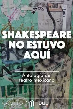 Shakespeare no estuvo aqu?