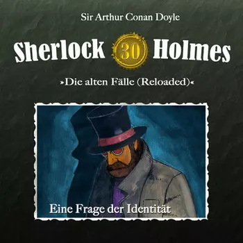 Sherlock Holmes, Die alten F?lle (Reloaded), Fall 30: Eine Frage der Identit?t