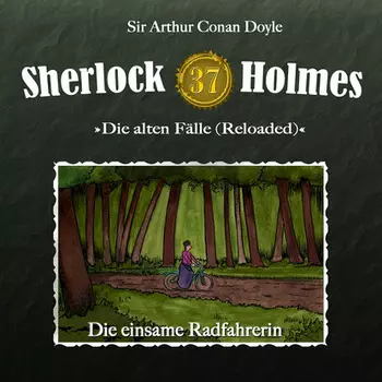 Sherlock Holmes, Die alten F?lle (Reloaded), Fall 37: Die einsame Radfahrerin