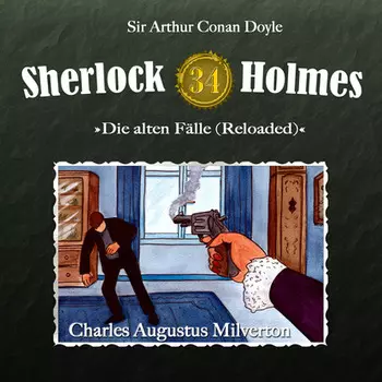 Sherlock Holmes, Die alten F?lle (Reloaded), Fall 34: Charles Augustus Milverton