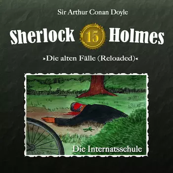 Sherlock Holmes, Die alten F?lle (Reloaded), Fall 15: Die Internatsschule