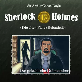 Sherlock Holmes, Die alten F?lle (Reloaded), Fall 13: Der griechische Dolmetscher