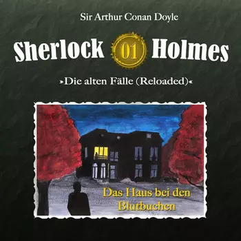 Sherlock Holmes, Die alten F?lle (Reloaded), Fall 1: Das Haus bei den Blutbuchen