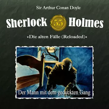 Sherlock Holmes, Die alten F?lle (Reloaded), Fall 55: Der Mann mit dem geduckten Gang