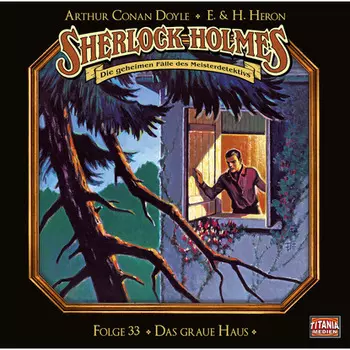 Sherlock Holmes - Die geheimen F?lle des Meisterdetektivs, Folge 33: Das graue Haus