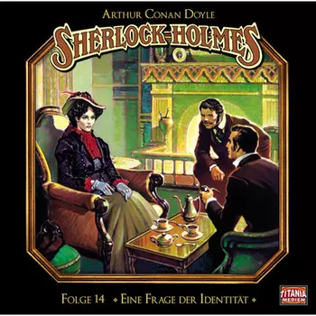 Sherlock Holmes - Die geheimen F?lle des Meisterdetektivs, Folge 14: Eine Frage der Identit?t