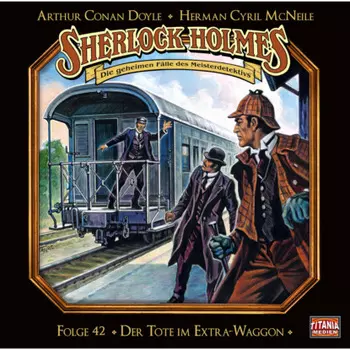 Sherlock Holmes - Die geheimen F?lle des Meisterdetektivs, Folge 42: Der Tote im Extra-Waggon