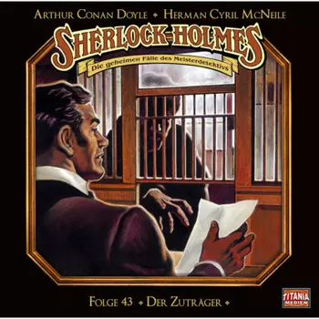 Sherlock Holmes - Die geheimen F?lle des Meisterdetektivs, Folge 43: Der Zutr?ger