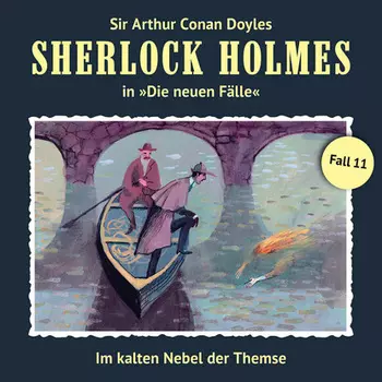 Sherlock Holmes, Die neuen F?lle, Fall 11: Im kalten Nebel der Themse