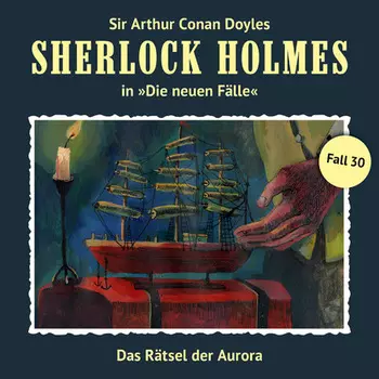 Sherlock Holmes, Die neuen F?lle, Fall 30: Das R?tsel der Aurora
