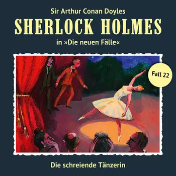 Sherlock Holmes, Die neuen F?lle, Fall 22: Die schreiende T?nzerin