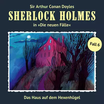 Sherlock Holmes, Die neuen F?lle, Fall 6: Das Haus auf dem Hexenh?gel