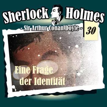 Sherlock Holmes, Die Originale, Fall 30: Eine Frage der Identit?t