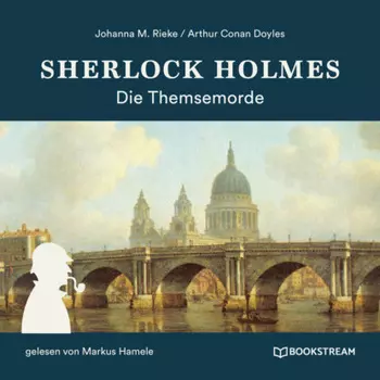 Sherlock Holmes: Die Themsemorde (Ungek?rzt)