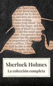 Sherlock Holmes: La colecci?n completa (Cl?sicos de la literatura)
