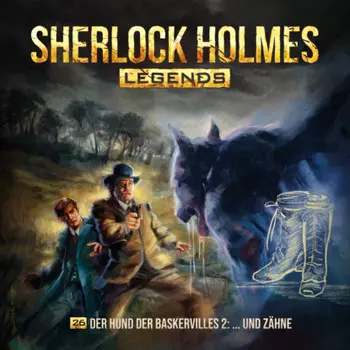 Sherlock Holmes Legends, Folge 26: Der Hund der Baskervilles 2 - ...und Z?hne