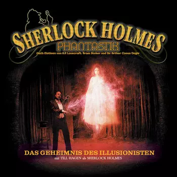 Sherlock Holmes Phantastik, Das Geheimnis des Illusionisten