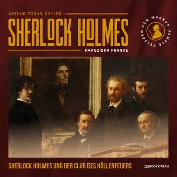 Sherlock Holmes und der Club des H?llenfeuers (Ungek?rzt)